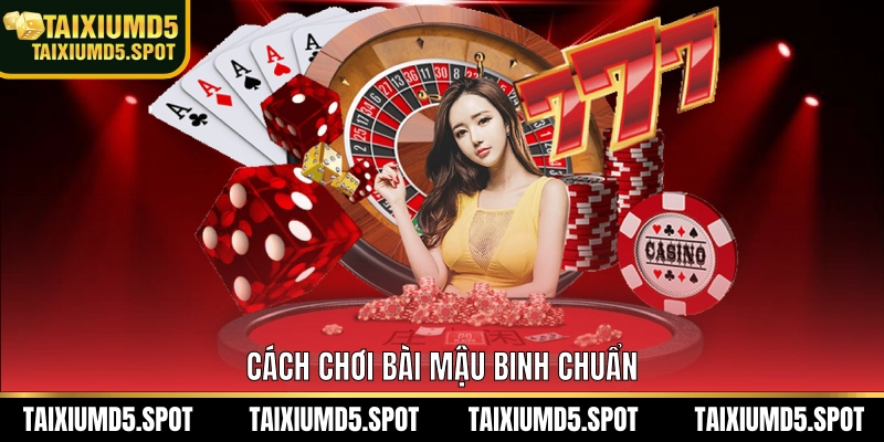 Cách chơi bài mậu binh chuẩn
