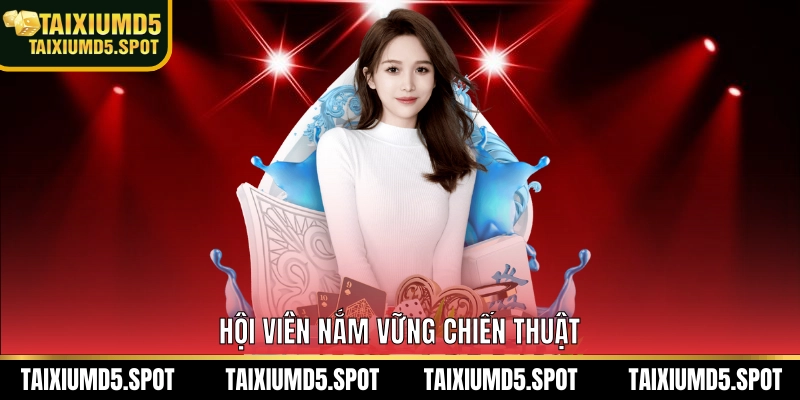Hội viên nắm vững chiến thuật