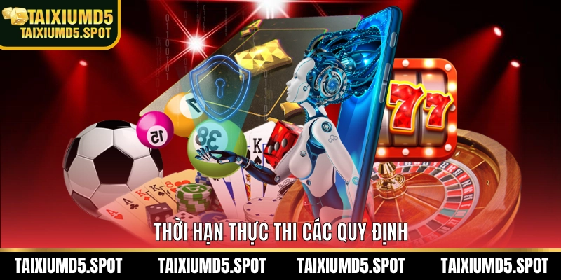 Thời hạn thực thi các quy định