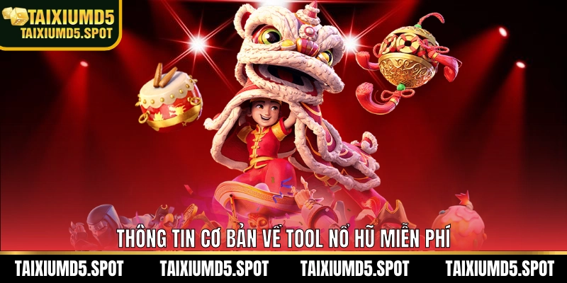 Thông tin cơ bản về tool nổ hũ miễn phí
