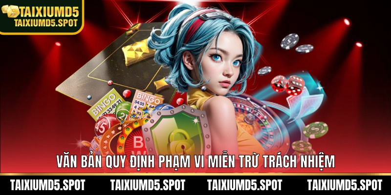 Văn bản quy định phạm vi miễn trừ trách nhiệm