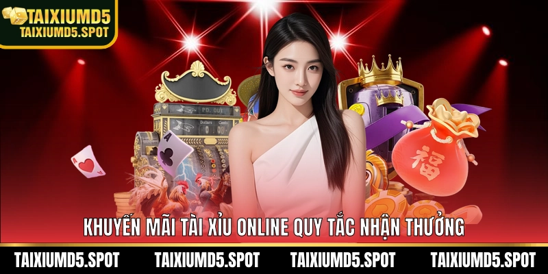 Khuyến mãi tài xỉu MD5 quy tắc nhận thưởng
