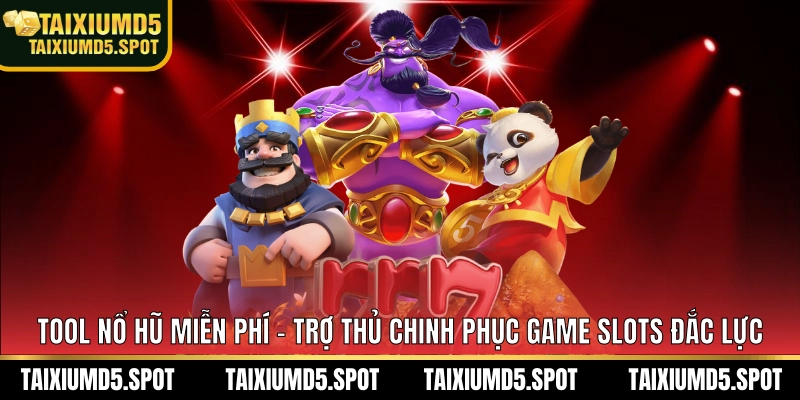 Tool nổ hũ miễn phí